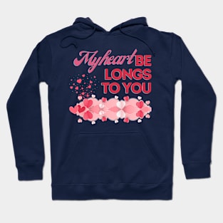 My heart belongs to you. Hoodie